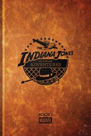 INDIANA JONES: THE FURTHER ADVENTURES BOOK 1 - PRE/ORDER
