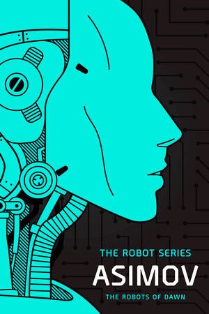 THE ROBOT SERIES: THE ROBOTS OF DAWN BY ISAAC ASIMOV