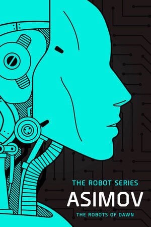 THE ROBOT SERIES: THE ROBOTS OF DAWN BY ISAAC ASIMOV