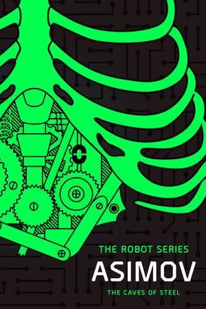THE ROBOT SERIES: CAVES OF STEEL BY ISAAC ASIMOV