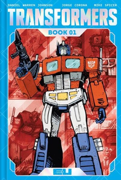 TRANSFORMERS DLX HC BOOK 01 DANIEL WARREN JOHNSON & MIKE SPICER AUTOBOT CVR