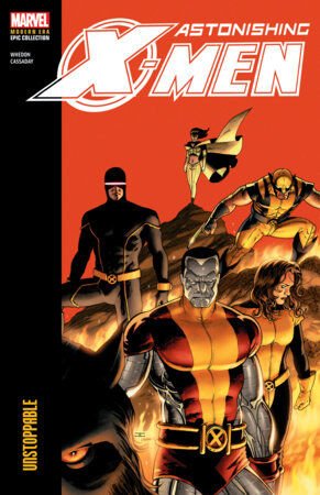 ASTONISHING X-MEN MODERN ERA: EPIC COLLECTION UNSTOPPABLE