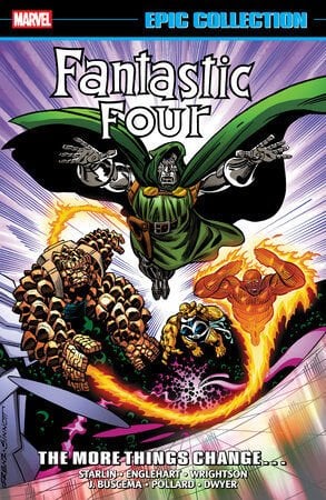 FANTASTIC FOUR : EPIC COLLECTION THE MORE THINGS CHANGE...