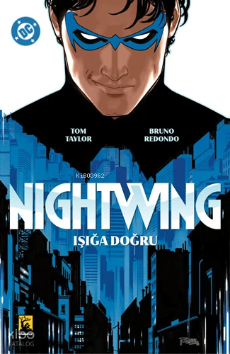 NIGHTWING CİLT 1 - IŞIĞA DOĞRU
