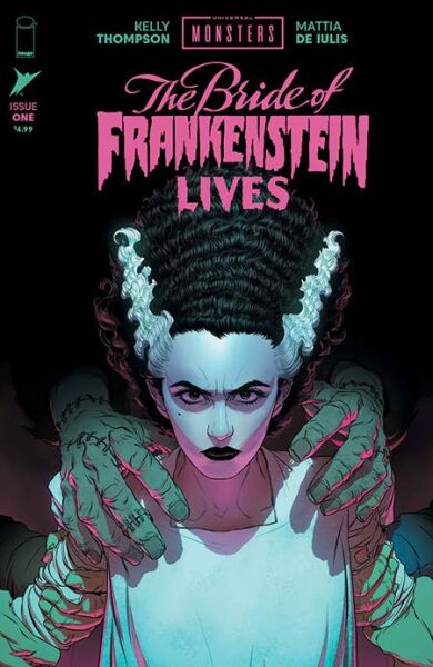 UNIVERSAL MONSTERS BRIDE OF FRANKENSTEIN LIVES #1 (OF 4) CVR A MATTIA DE IULIS) - PHD PICKS & NEW SERIES - PRE ORDER