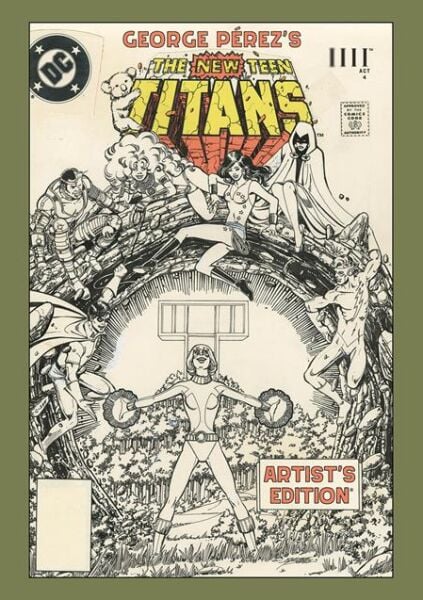 GEORGE PEREZ'S NEW TEEN TITANS ARTISTS EDITION HC DIRECT MARKET EXCLUSIVE POWER STANCE CVR