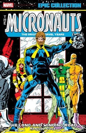 MICRONAUTS EPIC COLLECTION THE ORIGINAL MARVEL YEARS THE LONG AND WINDING ROAD TP BUTCH GUICE COVER