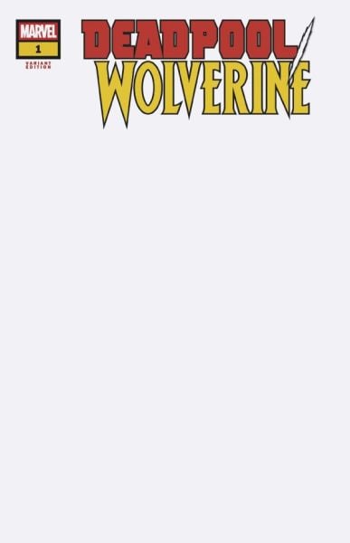 DEADPOOL WOLVERINE #1 BLANK VAR