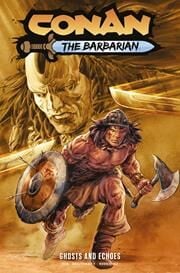 CONAN THE BARBARIAN TP VOL 08 GHOSTS AND ECHOES DIRECT MARKET EDITION DOUG BRAITHWAITE CVR (MR) - PREORDER