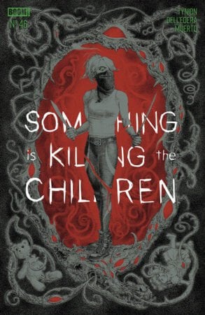SOMETHING IS KILLING THE CHILDREN #46 FOC REVEAL VARIANT BASTIAN