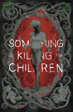 SOMETHING IS KILLING THE CHILDREN #46 FOC REVEAL VARIANT BASTIAN