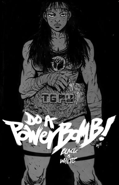 DO A POWERBOMB BLACK AND WHITE #1 (OF 3) CVR A DANIEL WARREN JOHNSON - PRE-ORDER