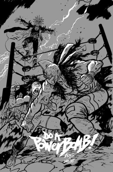 DO A POWERBOMB BLACK AND WHITE #1 (OF 3) CVR C DANIEL WARREN JOHNSON VAR - PRE-ORDER