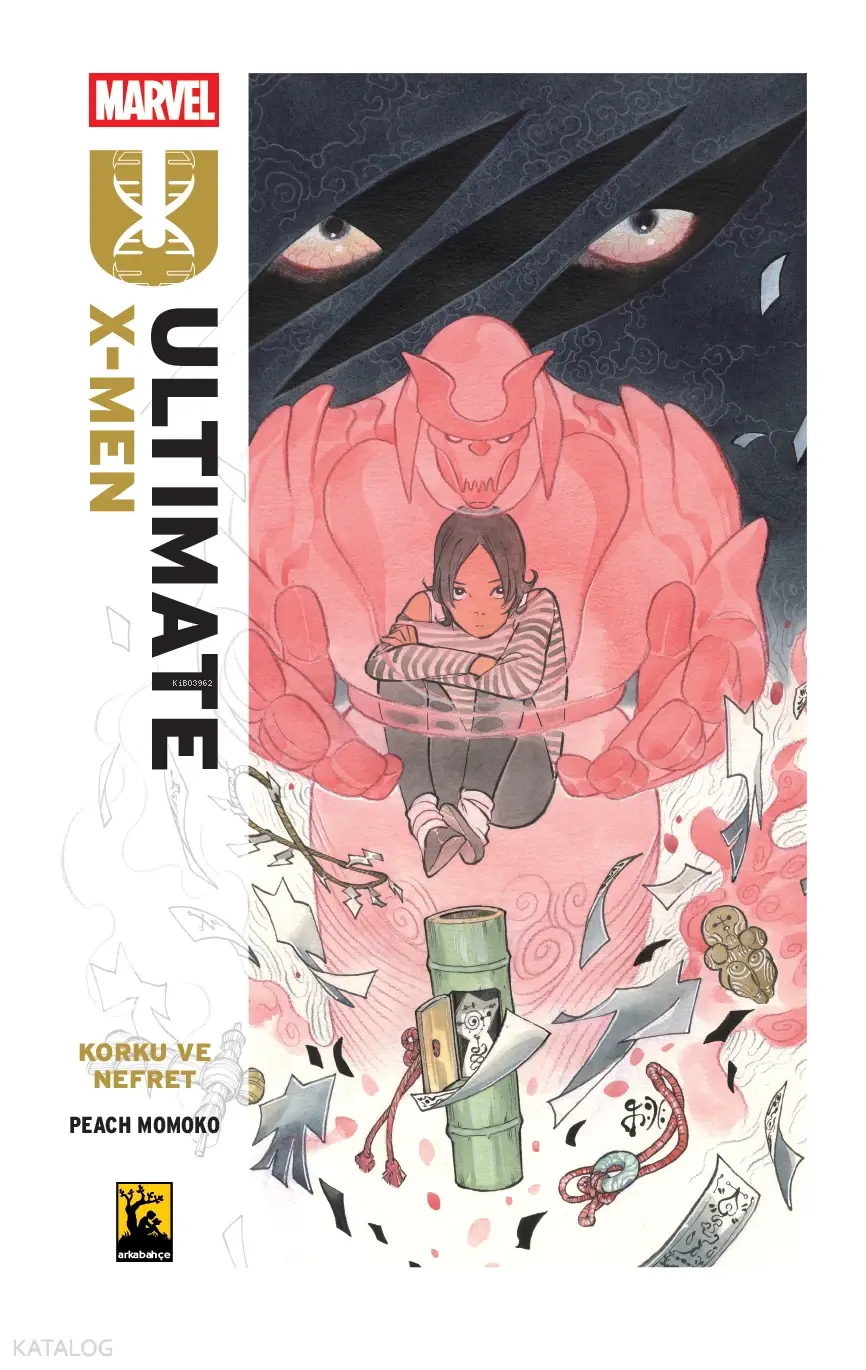 ULTIMATE X-MEN CİLT 1 : KORKU VE NEFRET