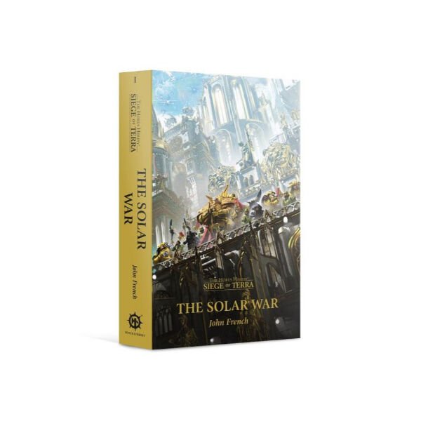 THE HORUS HERESY SIEGE OF TERRA: THE SOLAR WAR