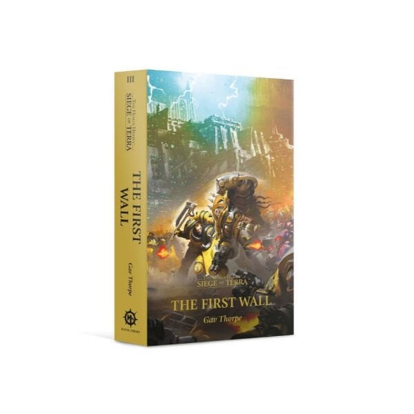 THE HORUS HERESY SIEGE OF TERRA: THE FIRST WALL