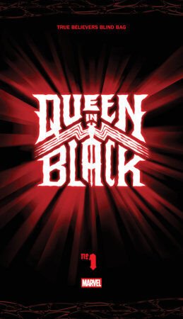 QUEEN IN BLACK #1 TRUE BELIEVERS BLIND BAG - PRE-ORDER